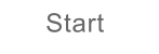 Start
