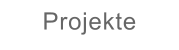 Projekte