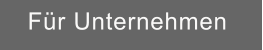 Für Unternehmen